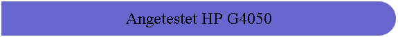 Angetestet HP G4050