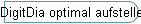 DigitDia optimal aufstellen