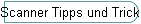 Scanner Tipps und Tricks