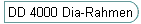 DD 4000 Dia-Rahmen