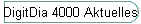 DigitDia 4000 Aktuelles
