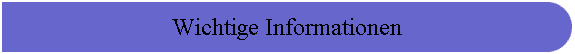 Wichtige Informationen