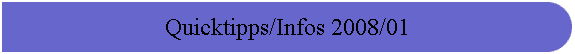 Quicktipps/Infos 2008/01